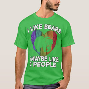 T-shirt Amoureux Ours - J'Aime Ours Et Peut-Être Comme 3 P