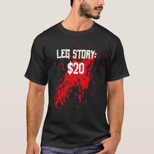 T-shirt Amputee Leg Story Amputation Surgery Humor Joke (Devant)