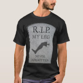 T-shirt Amputee RIP My Leg Amputation Joke Headstone Humor (Devant)
