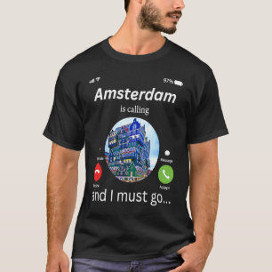 T-shirt Amsterdam Appelle Et Je Dois Aller Amsterdam N