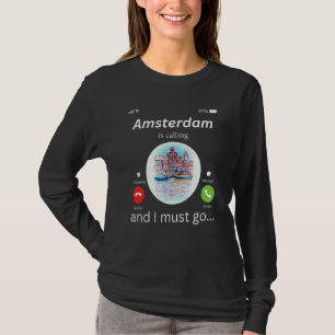 T-shirt Amsterdam Appelle Et Je Dois Y Aller Amsterdam Les