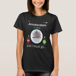 T-shirt Amsterdam Appelle Et Je Dois Y Aller Amsterdam Les