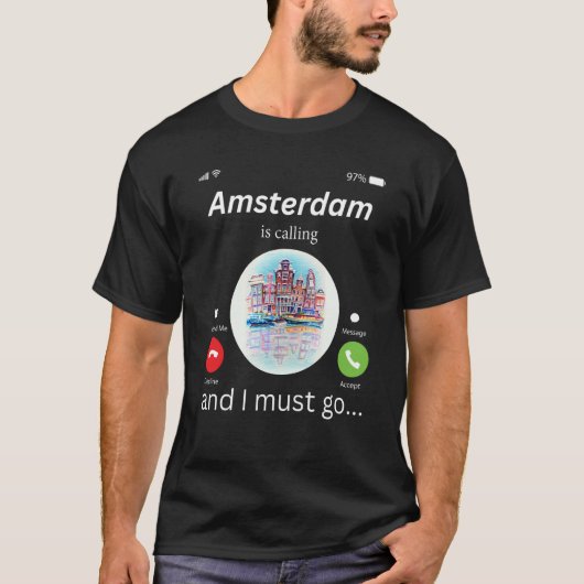 T-shirt Amsterdam Is Calling And I Must Go Amsterdam The N (Devant)