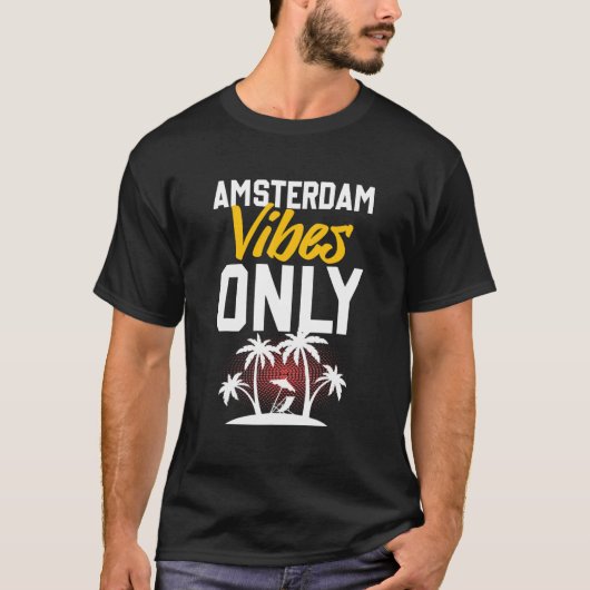 T-shirt Amsterdam Vibes Party Vacation Quote (Devant)
