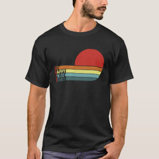 T-shirt Amusant 20ème B jour Humour rétro Je suis si heure