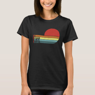 T-shirt Amusant 25ème B jour Humour rétro Je suis tellemen