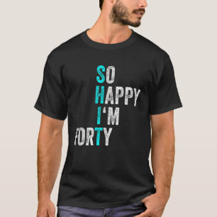 T-shirt Amusant 40e anniversaire si heureux Je suis 50 ans