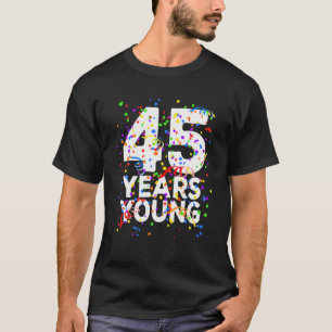 T-shirt Amusant 45 Ans Jeune Joyeux 45E Anniversaire Pour