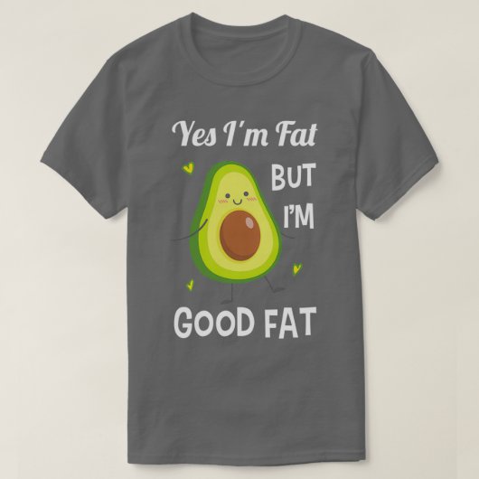 T-shirt Amusant Avocat Cute Oui Ix27m Gras Mais Ix27m Bon  (Design devant)