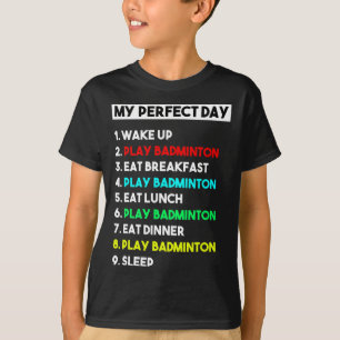 T-shirt Amusant Badminton Lover Cadeau Mon Jour Parfait Ba