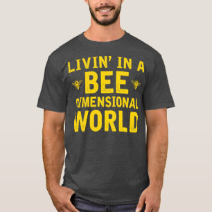 T-shirt Amusant Bee Pun Apiculture Apiculture Miel