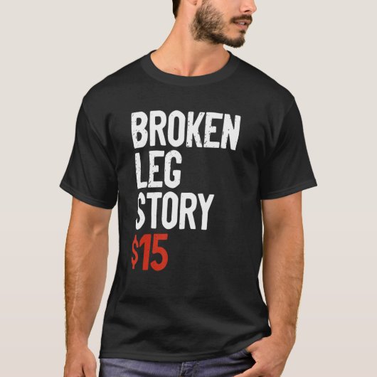 T-shirt Amusant Broken Leg Story Plaisanter - Fun Get Well (Devant)