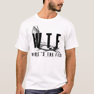 T-shirt amusant cadeau amoureux de la pêche - wtf où est l