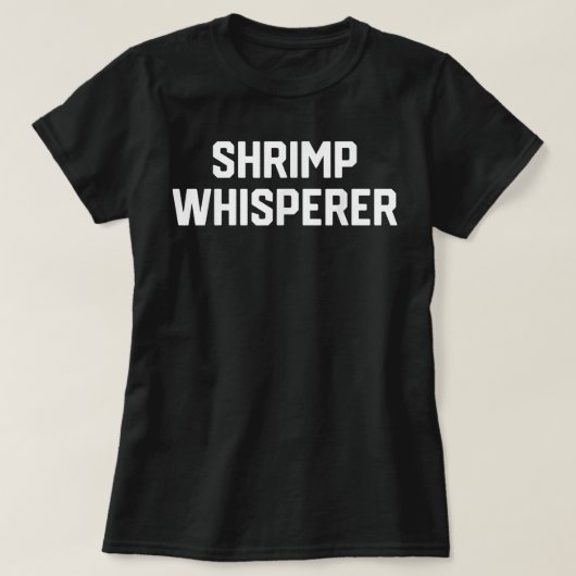 T-shirt Amusant crevette Lover crevettes Whisperer (Design devant)