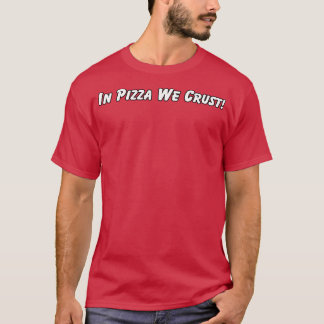 T-shirt Amusant Dans La Pizza On Crust Design