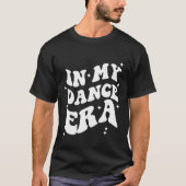 T-shirt Amusant Dans Mon Époque De Danse Super (Devant)