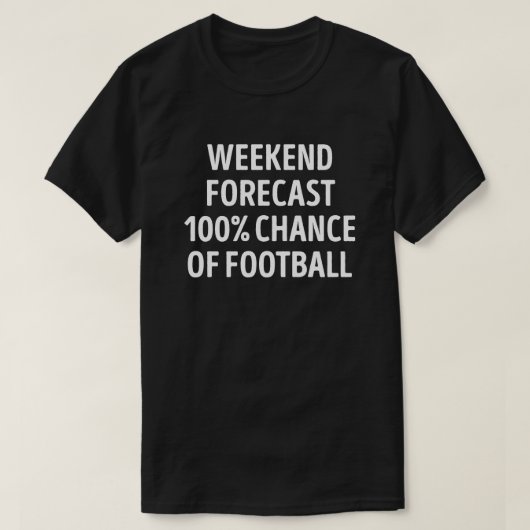 T-shirt Amusant de football de fin de semaine de prévision (Design devant)
