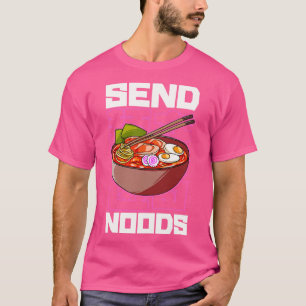 T-shirt Amusant Envoyer Noods Pho Ramen Noodle Pun