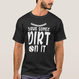 T-shirt Amusant et mignon, frottez un peu de terre dessus