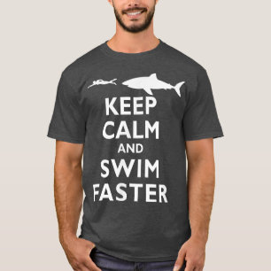 T-shirt Amusant Garder le calme et nager plus vite Requin 