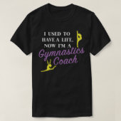 T-shirt Amusant Gymnaste Coach design J'avais une vie (Design devant)