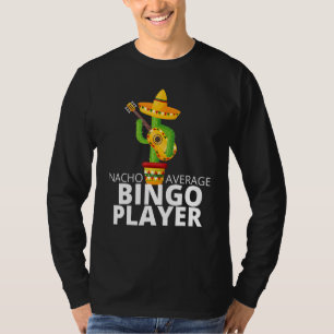 T-shirt Amusant Hilarié Nacho Moyenne Joueur De Bingo