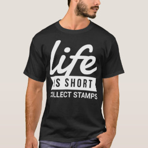 T-shirt Amusant Hobby Life is Short Collections Timps Phil