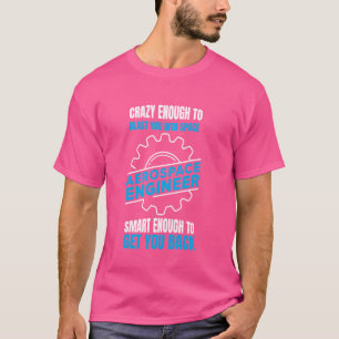 T-shirt Amusant Ingénieur Aérospatial Assez Fou Pour Explo
