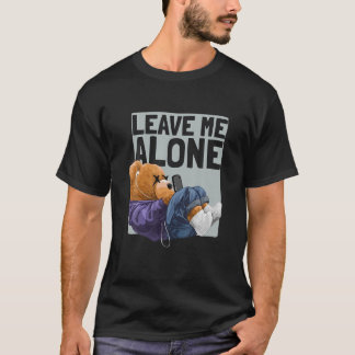 T-shirt Amusant Introvert Teddy Bear Dit Me Laisse Seul