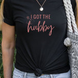 T-shirt Amusant, j'ai eu la mariée Hubby Bachelorette T<br><div class="desc">Drôle,  j'ai eu la Mariée de Bachelorette Hubby T Shirt. Texte humoristique simple avec un groupe mariage et un diamant. Idéal pour une soirée bachelorette avec chemises de groupe assorties.</div>