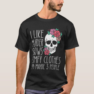 T-shirt Amusant J'aime le meurtre montre des vêtements con