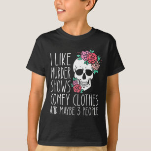 T-shirt Amusant J'aime le meurtre montre des vêtements con