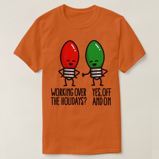 T-shirt Amusant jeu de lumières de Noël Travailler pendant (Design devant)