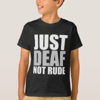 Amusant Juste Sourd Pas Rude ASL Sourde sensibilis