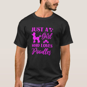 T-shirt Amusant. Juste une fille qui aime les caniches.