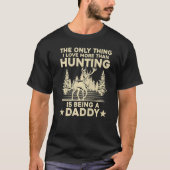 T-shirt Amusant La Seule Chose Que J'Aime Plus Que Chasse  (Devant)