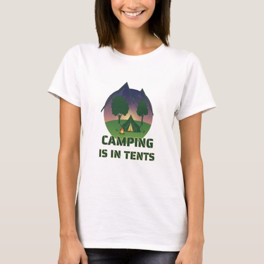 T-shirt Amusant "Le Camping Est Dans Les Tentes" Pun D'Ave (Devant)