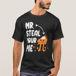 T-shirt Amusant M. Steal Your Pie Thanksgiving Pi Math mat