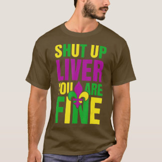 T-shirt Amusant Mardi Gras Parade Outfit - Shut Up Liver Y