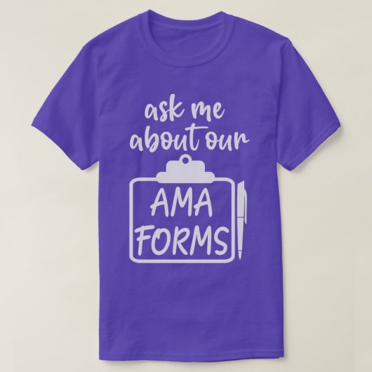 T-shirt Amusant me questionner sur nos formulaires de ama  (Design devant)