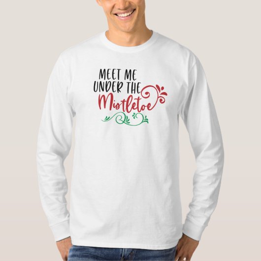 T-shirt Amusant me rencontrer sous la Mistletoe | Chemise  (Devant)