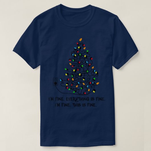T-shirt Amusant Noël Lumières Arbre Je vais bien Tout est (Design devant)