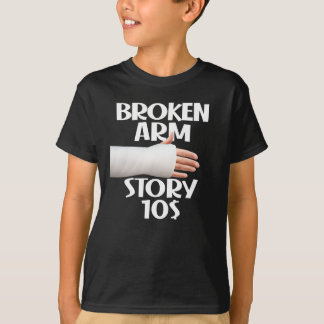T-shirt  Amusant Obtenir bien Broken Arm Histoire 10 $ Gag