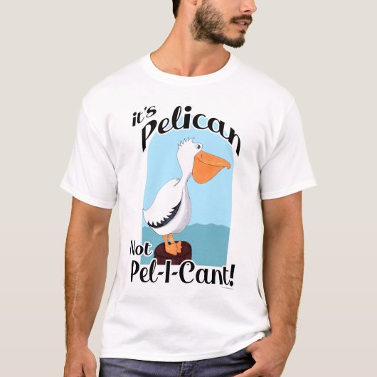 T-shirt Amusant Pélican Pas Pel I Cant Oiseau Motivation (Devant)