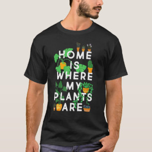 T-shirt Amusant Plante Adulte, La Maison Est Où Mes Plante