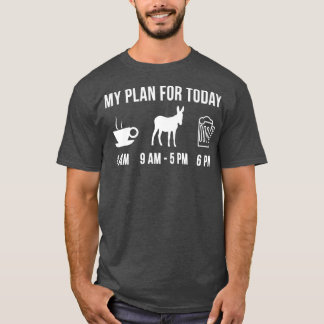 T-shirt Amusant Producteur D'Âne Mon Plan Pour Aujourd'Hui
