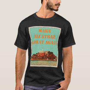 T-shirt Amusant Rendre sa grandeur à Alcatraz Trump Usa 3