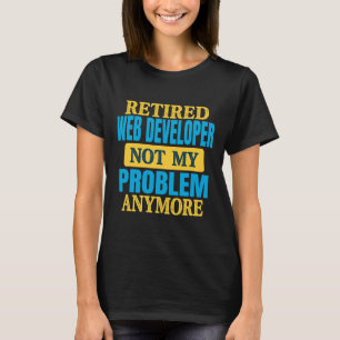 T-shirt Amusant Retraité Web Développeur Plaisanter Retrai