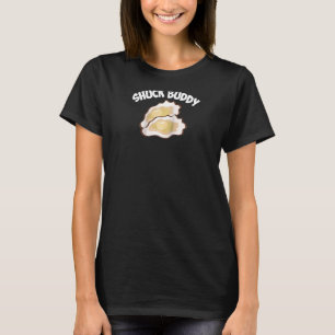 T-shirt Amusant Shuck Buddy Cool Coquille d'huître d'amant