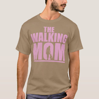T-shirt Amusant T Design Pour Les Mères Et Maman La Marche